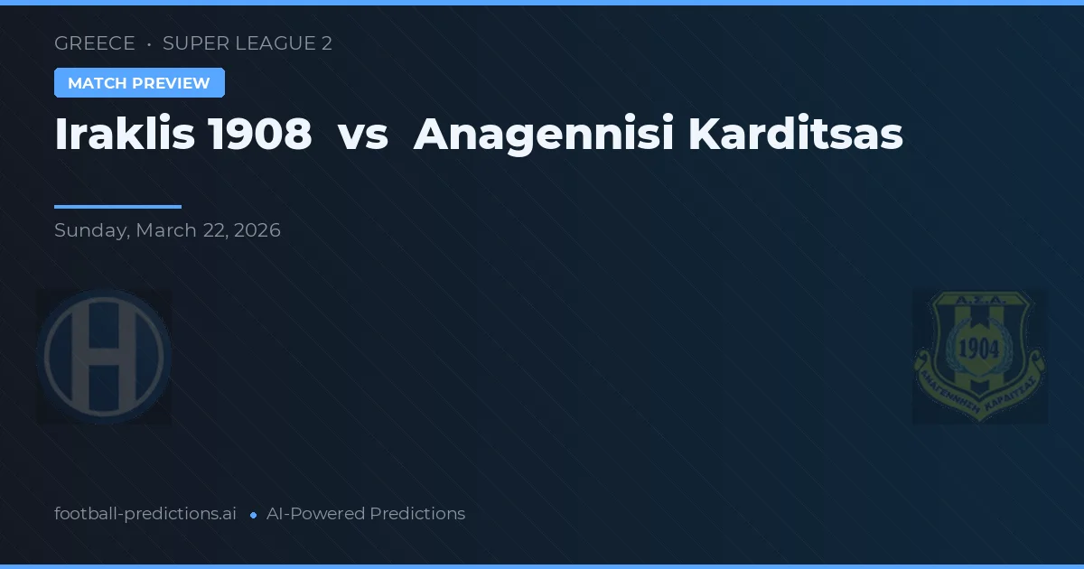 Iraklis 1908 vs Anagennisi Karditsa — předpověď a náhled zápasu