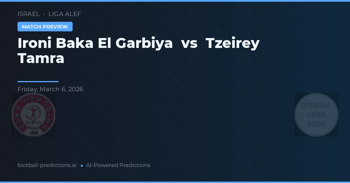 Hapoel Baka El Garbiya vs Tzeirey Tamra — předpověď a náhled zápasu