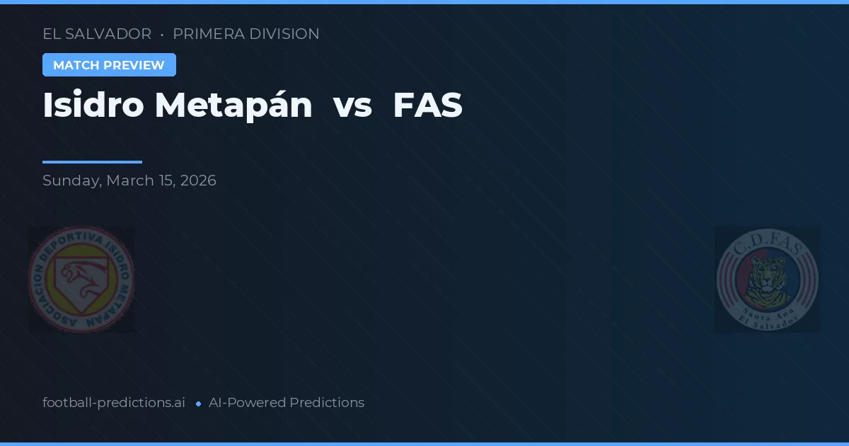 Isidro Metapán vs FAS — předpověď a náhled zápasu