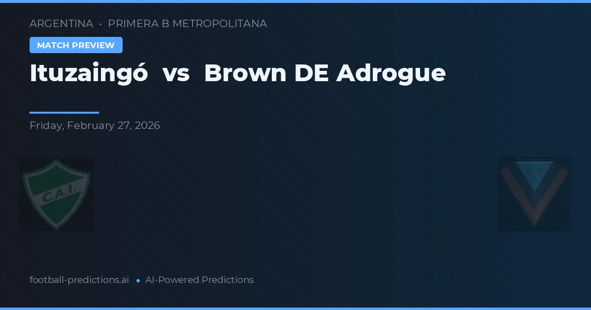 Ituzaingó vs Brown de Adrogué — předpověď a náhled zápasu