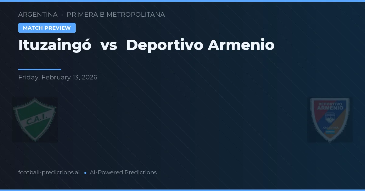 Ituzaingó vs Deportivo Armenio — předpověď a náhled zápasu