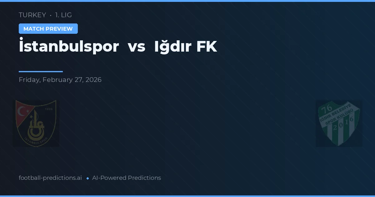 Istanbulspor vs Iğdır FK — předpověď a náhled zápasu