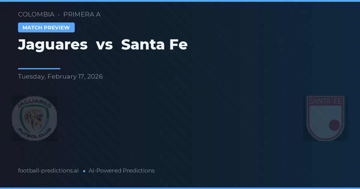 Jaguares vs Santa Fe — předpověď a náhled zápasu