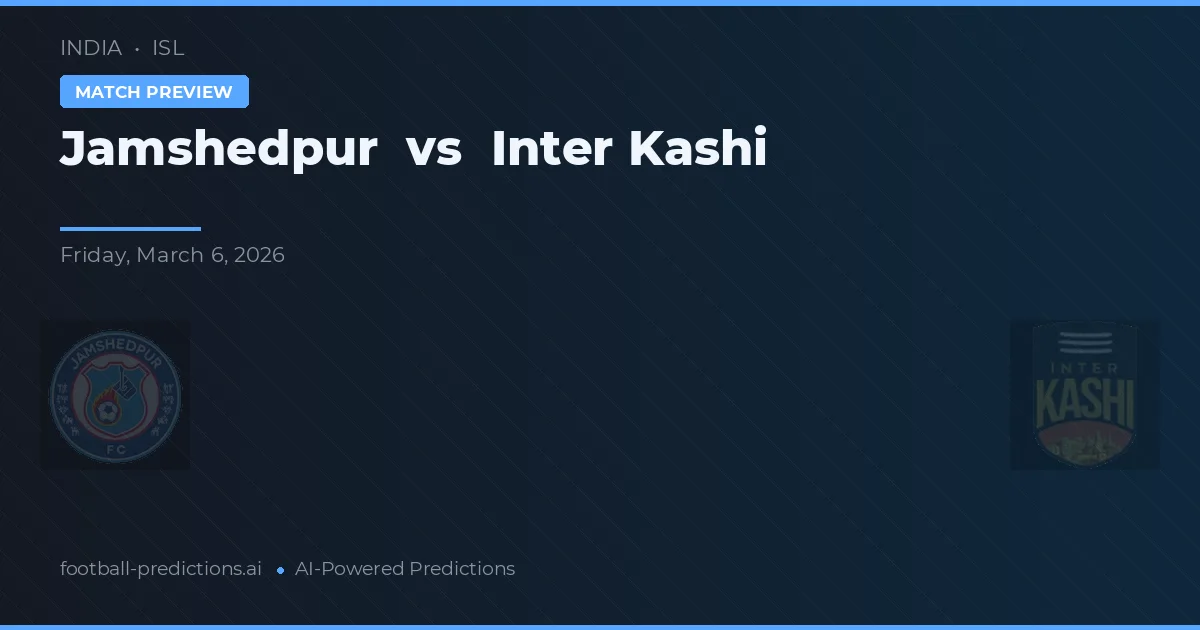 Jamshedpur vs Inter Kashi — předpověď a náhled zápasu