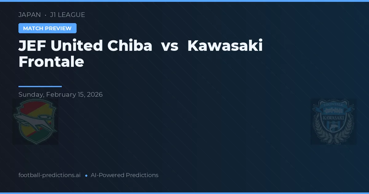 JEF United Ichihara Chiba vs Kawasaki Frontale — předpověď a náhled zápasu