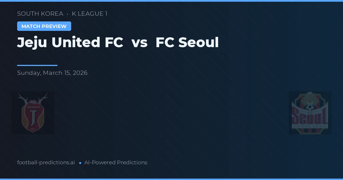 Jeju United FC vs FC Seoul — předpověď a náhled zápasu