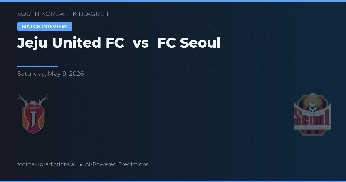 Jeju United FC vs FC Seoul — předpověď a náhled zápasu