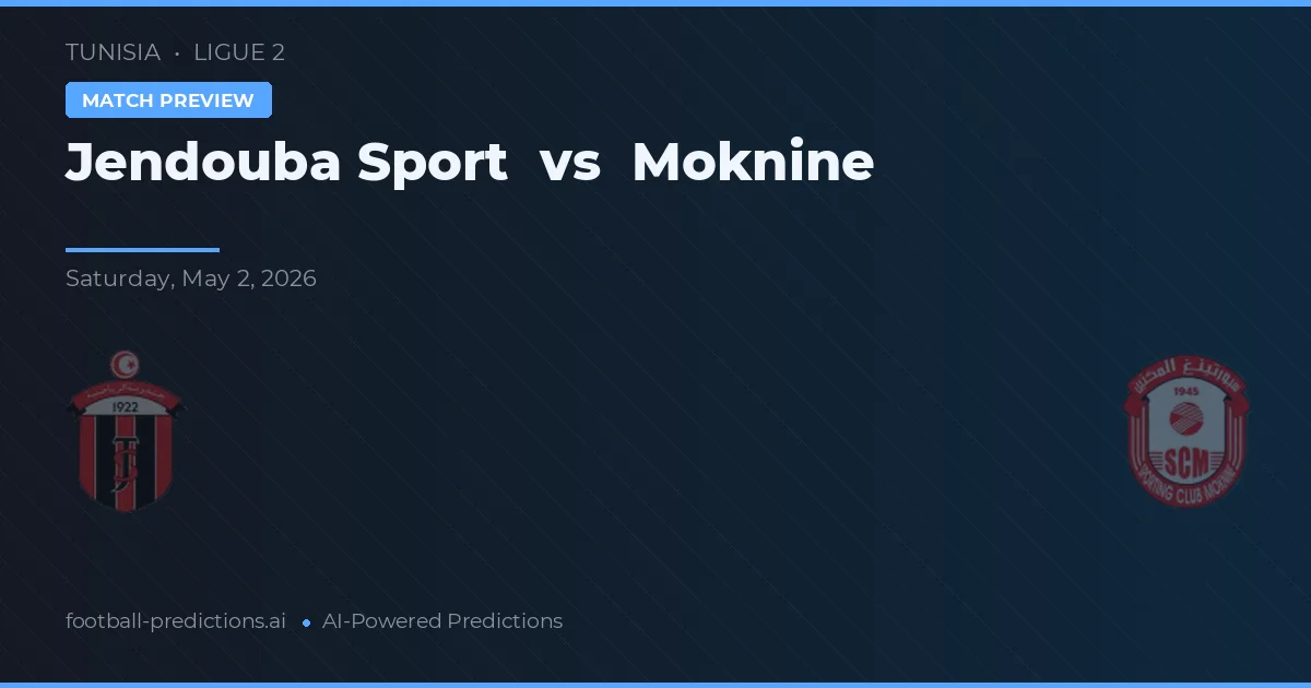 Jendouba Sport vs Moknine — předpověď a náhled zápasu