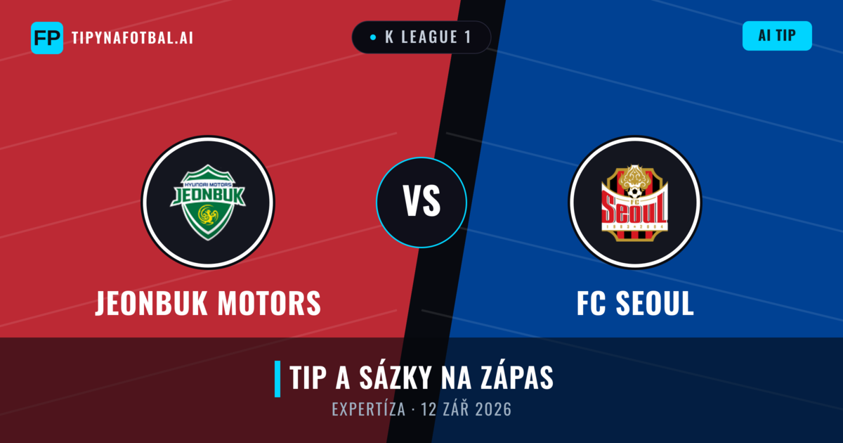 Jeonbuk Motors vs FC Seoul — předpověď a náhled zápasu