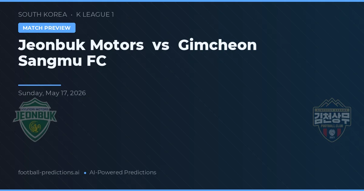 Jeonbuk Motors vs Gimcheon Sangmu FC — předpověď a náhled zápasu