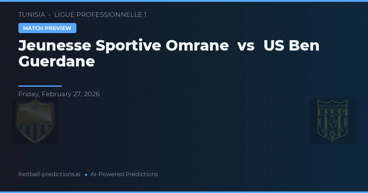 Jeunesse Sportive Omrane vs US Ben Guerdane — předpověď a náhled zápasu
