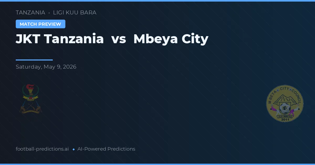JKT Tanzanie vs Mbeya City — předpověď a náhled zápasu