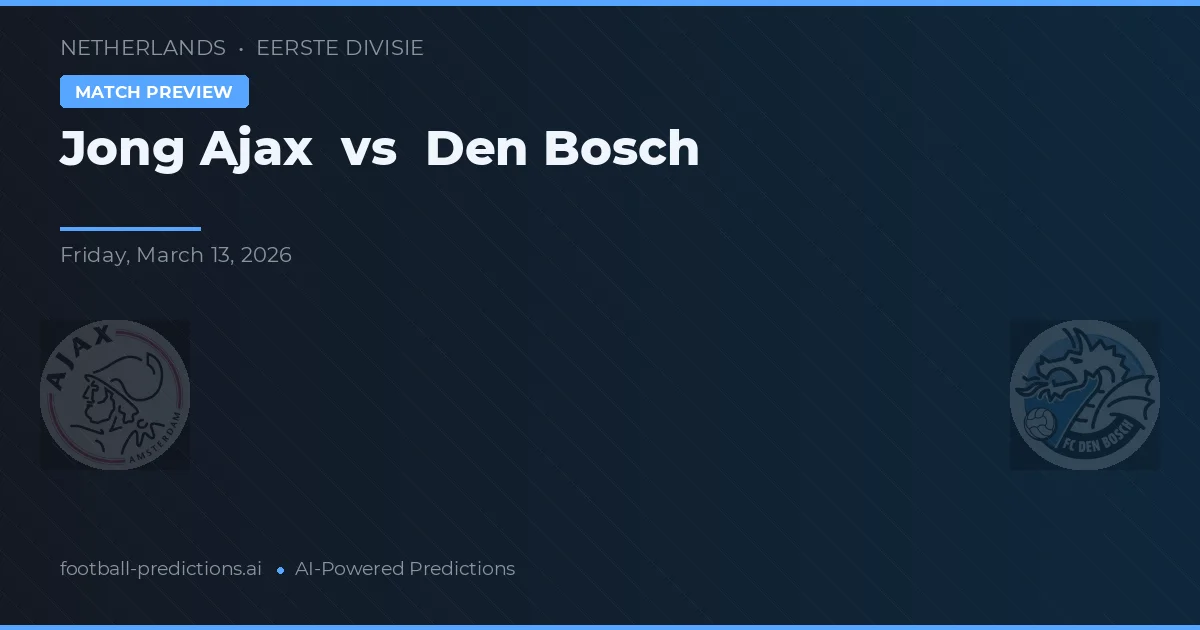 Jong Ajax vs FC Den Bosch — předpověď a náhled zápasu