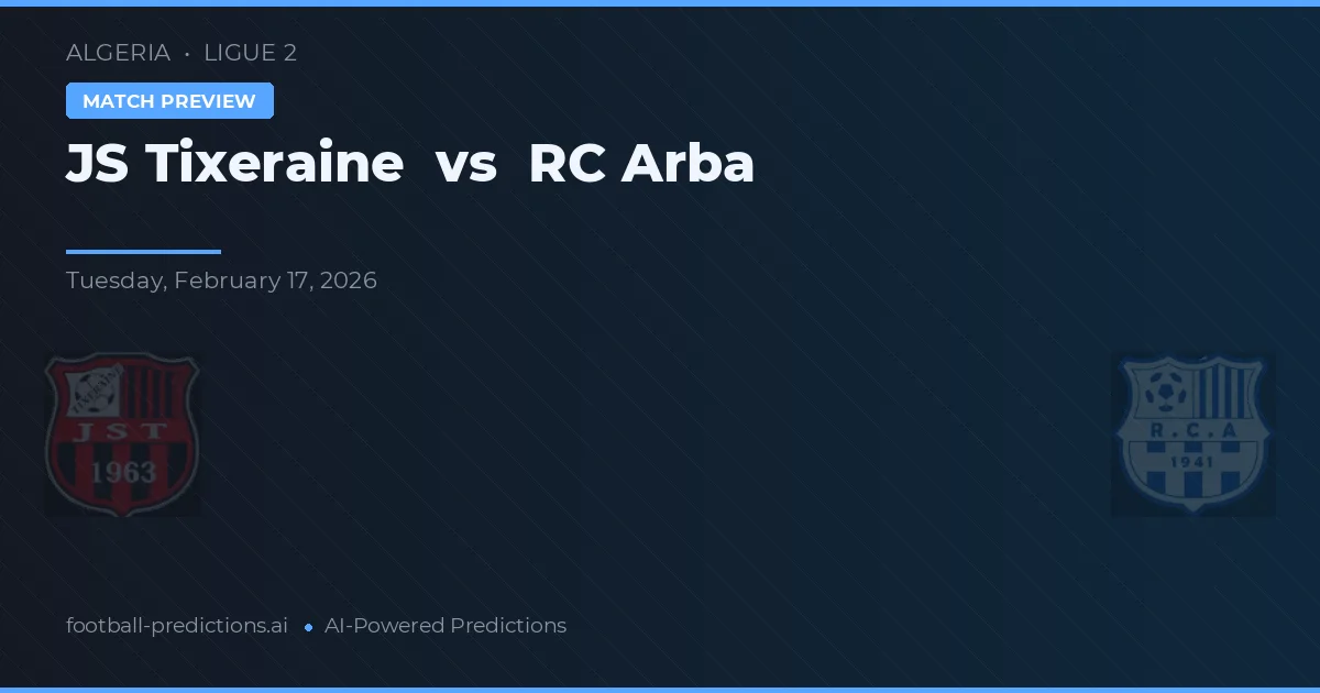 JS Tixeraine vs RC Arba — předpověď a náhled zápasu