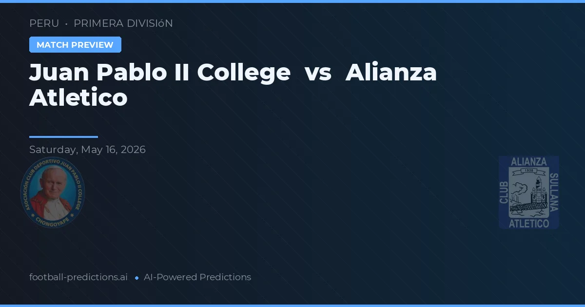 Juan Pablo II College vs Alianza Atlético — předpověď a náhled zápasu