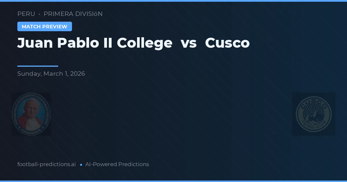 Juan Pablo II College vs Cusco — předpověď a náhled zápasu