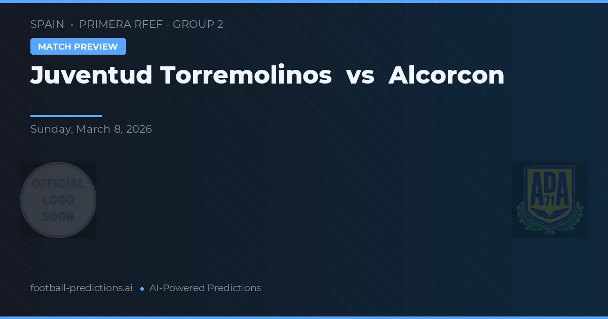 Juventud Torremolinos vs Alcorcón — předpověď a náhled zápasu