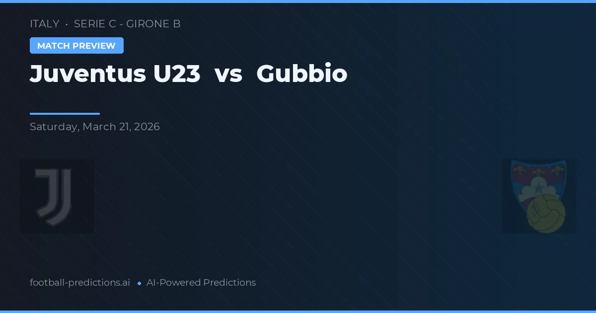 Juventus U23 vs Gubbio — předpověď a náhled zápasu