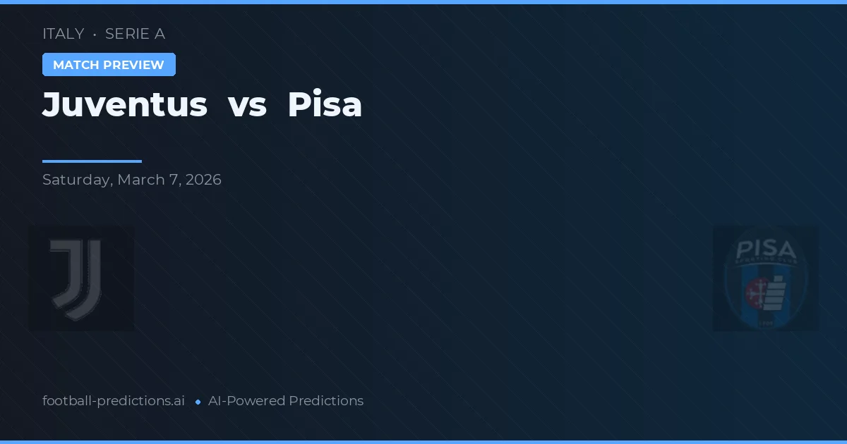 Juventus vs Pisa — předpověď a náhled zápasu