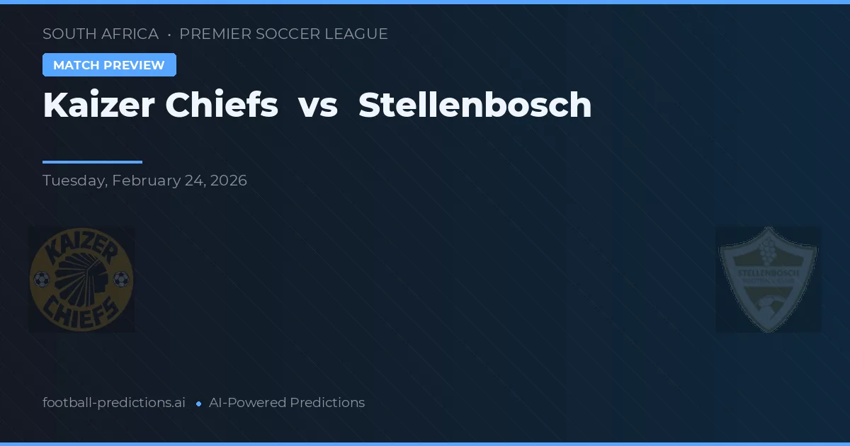Kaizer Chiefs vs Stellenbosch — předpověď a náhled zápasu