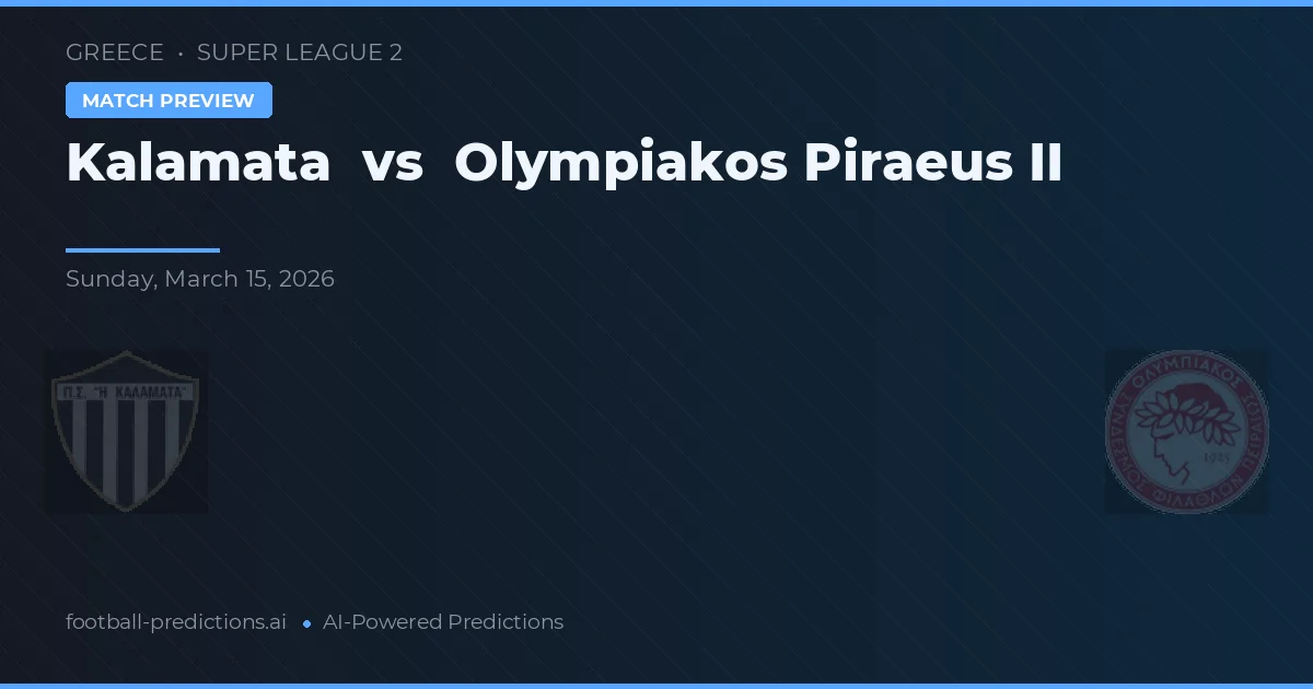 Kalamata vs Olympiakos Pireus II — předpověď a náhled zápasu