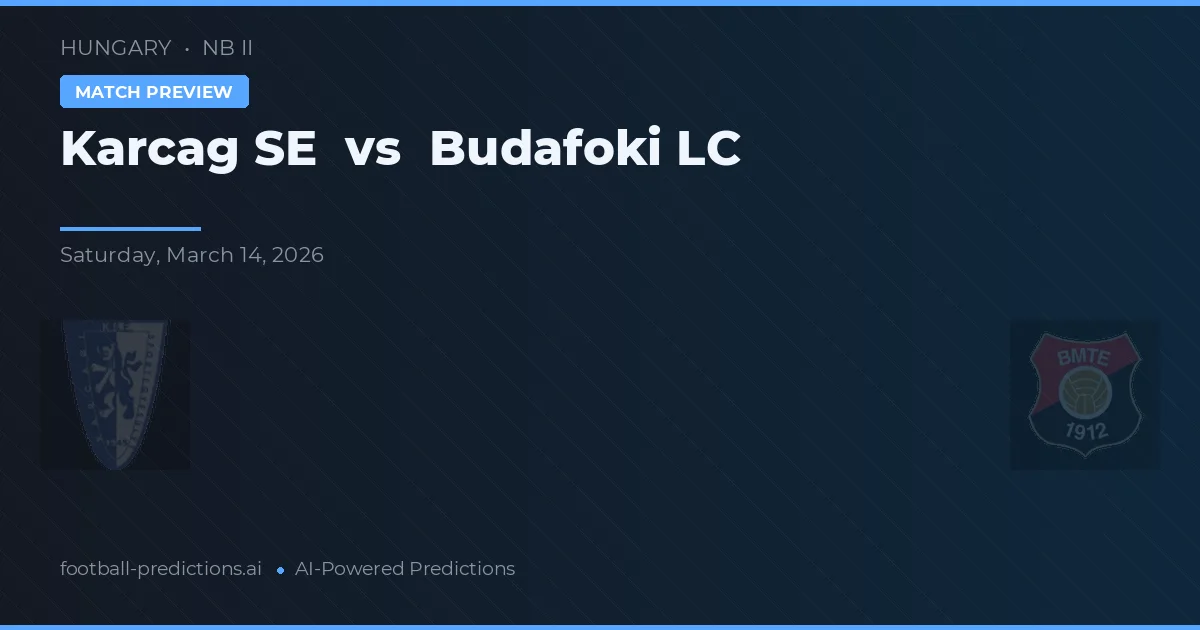 Karcag SE vs Budafoki LC — předpověď a náhled zápasu