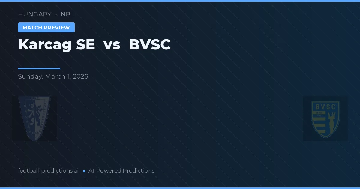 Karcag SE vs BVSC — předpověď a náhled zápasu