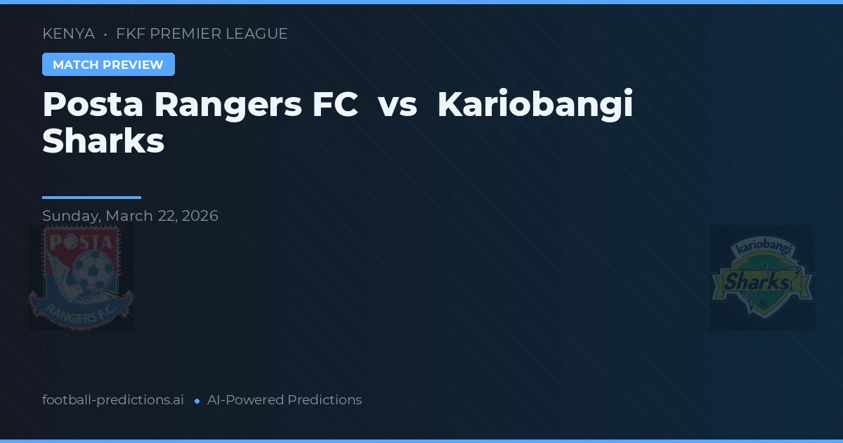 Posta Rangers FC vs Kariobangi Sharks — předpověď a náhled zápasu