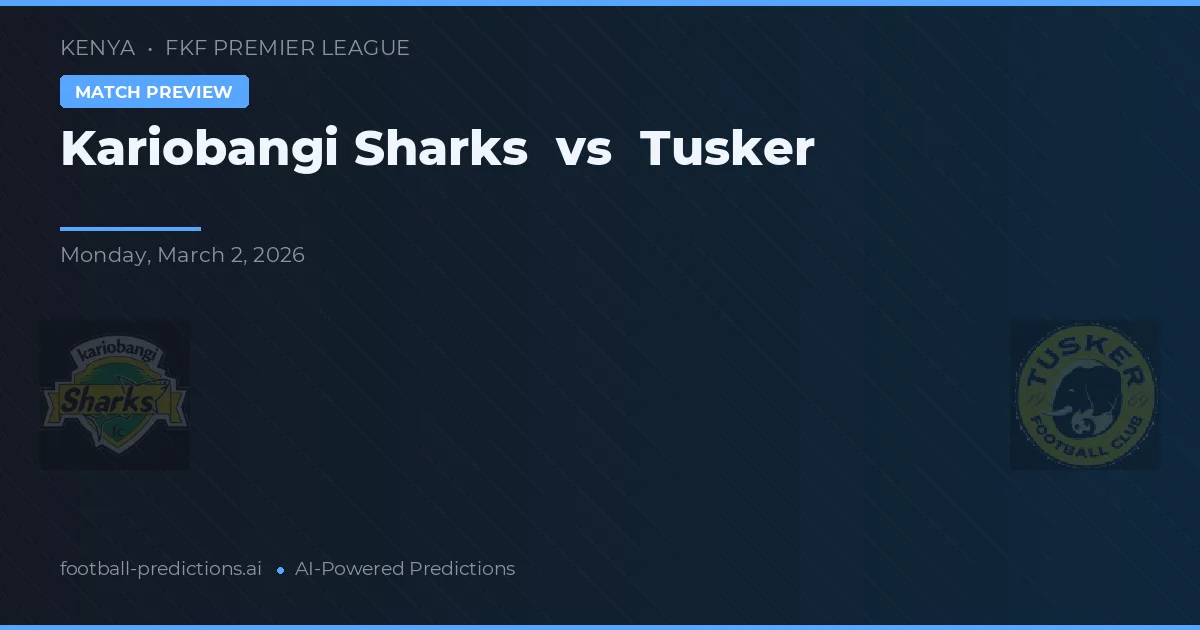 Kariobangi Sharks vs Tusker — předpověď a náhled zápasu
