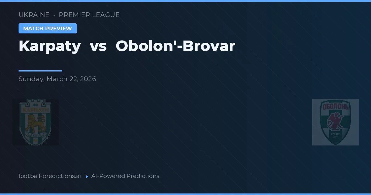 Karpaty vs Obolon'-Brovar — předpověď a náhled zápasu