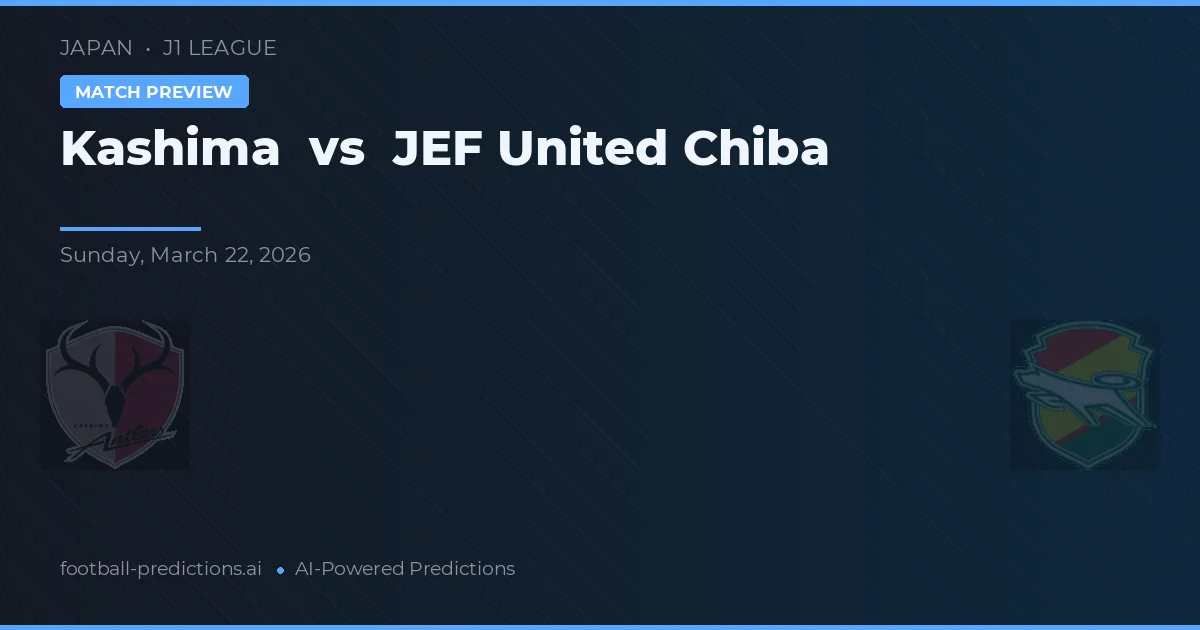 Kashima Antlers vs JEF United Ichihara Chiba — předpověď a náhled zápasu