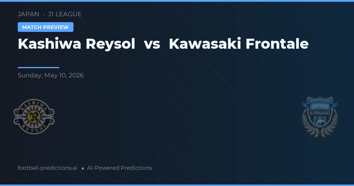 Kashiwa Reysol vs Kawasaki Frontale — předpověď a náhled zápasu