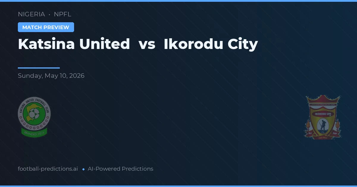 Katsina United vs Ikorodu City — předpověď a náhled zápasu