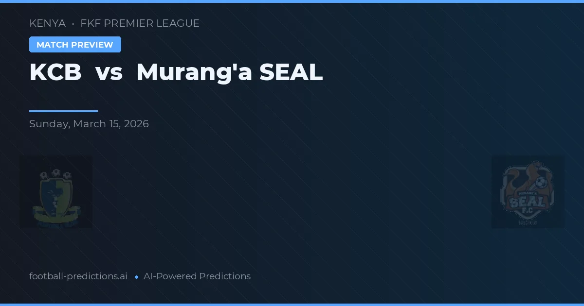KCB vs Murang'a SEAL — předpověď a náhled zápasu