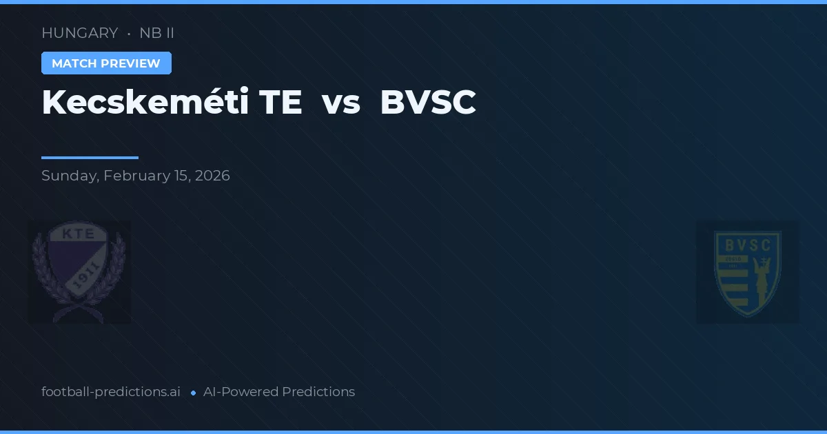 Kecskeméti TE vs BVSC — předpověď a náhled zápasu