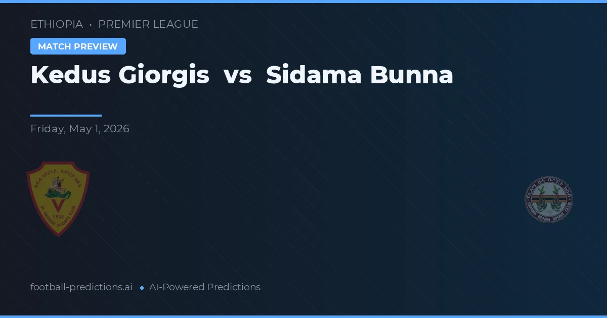 Kedus Giorgis vs Sidama Bunna preview