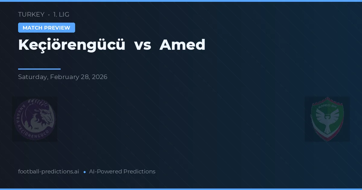 Keçiörengücü vs Amed — předpověď a náhled zápasu