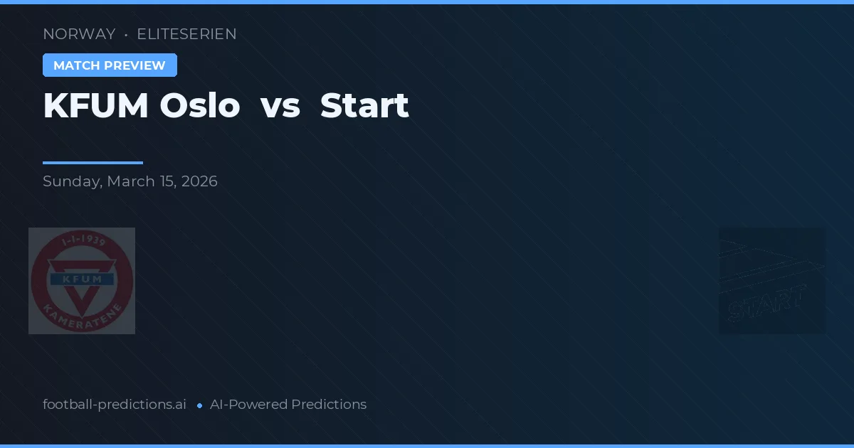 KFUM Oslo vs Start — předpověď a náhled zápasu