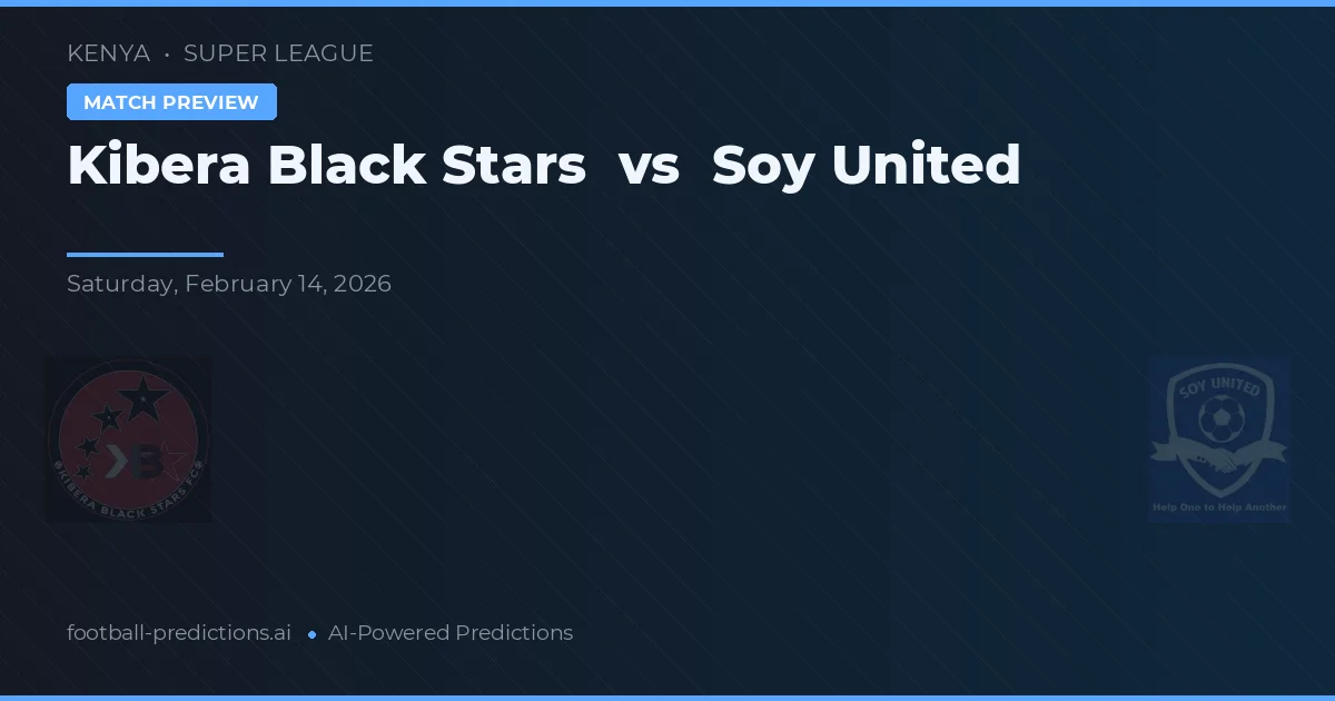 Kibera Black Stars vs Soy United — předpověď a náhled zápasu