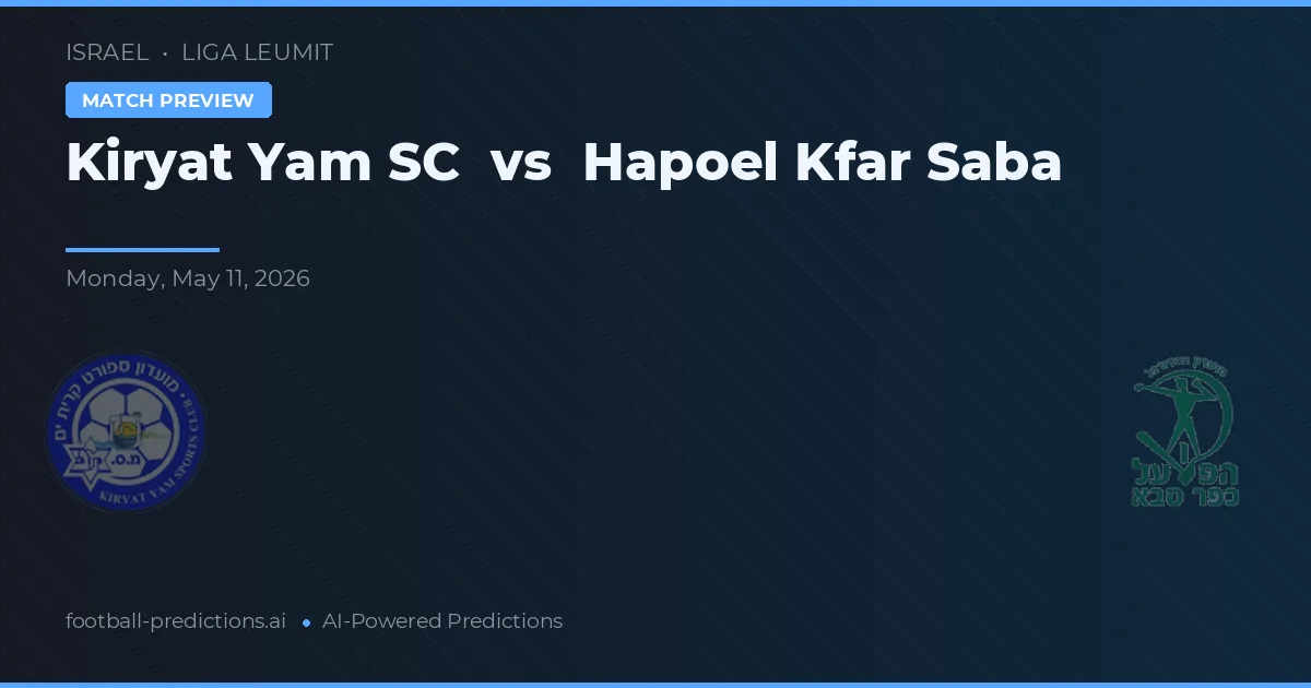Kiryat Yam SC vs Hapoel Kfar Saba — předpověď a náhled zápasu