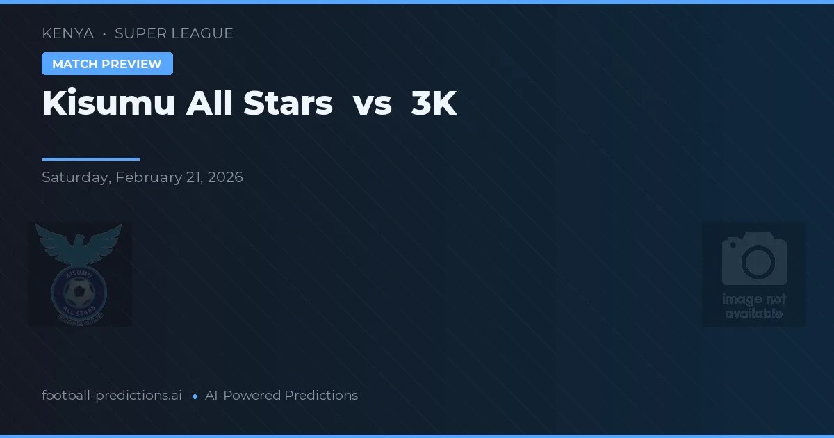 Kisumu All Stars vs 3K — předpověď a náhled zápasu