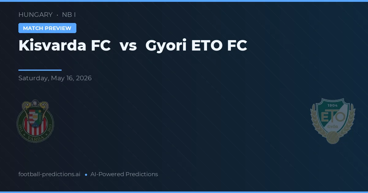 Kisvárda FC vs Győri ETO FC — předpověď a náhled zápasu
