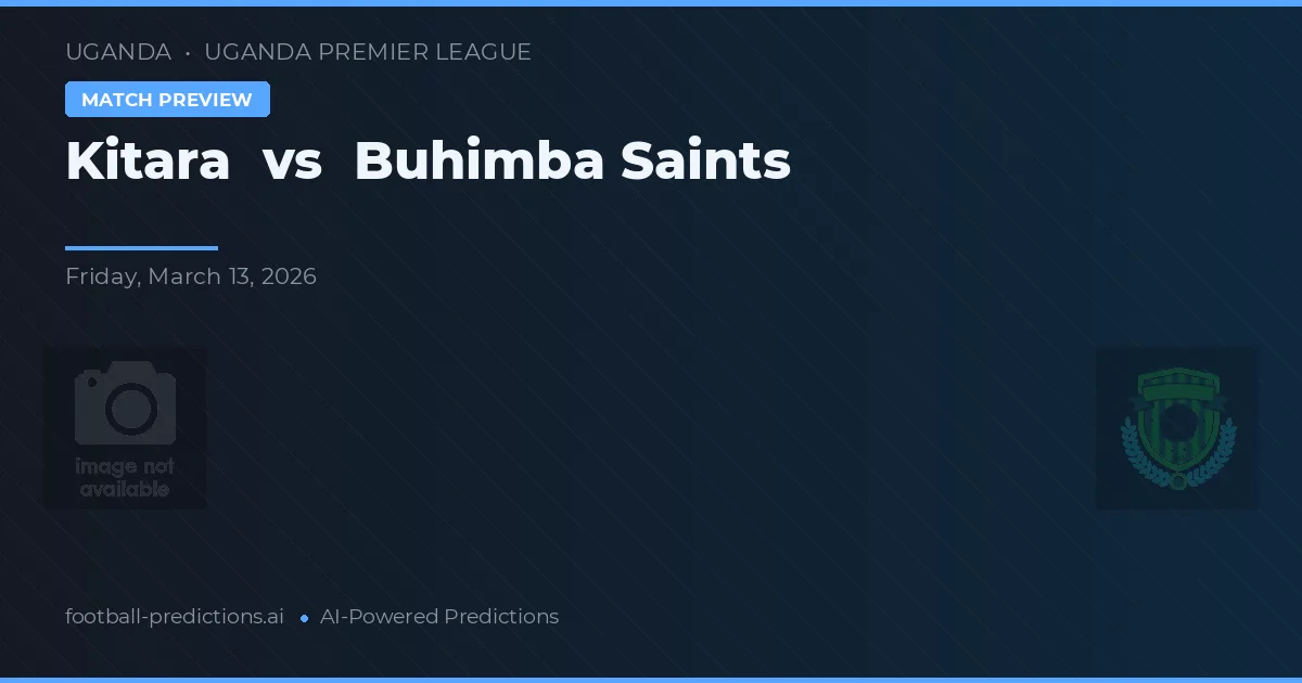 Kitara vs Saints Buhimba — předpověď a náhled zápasu