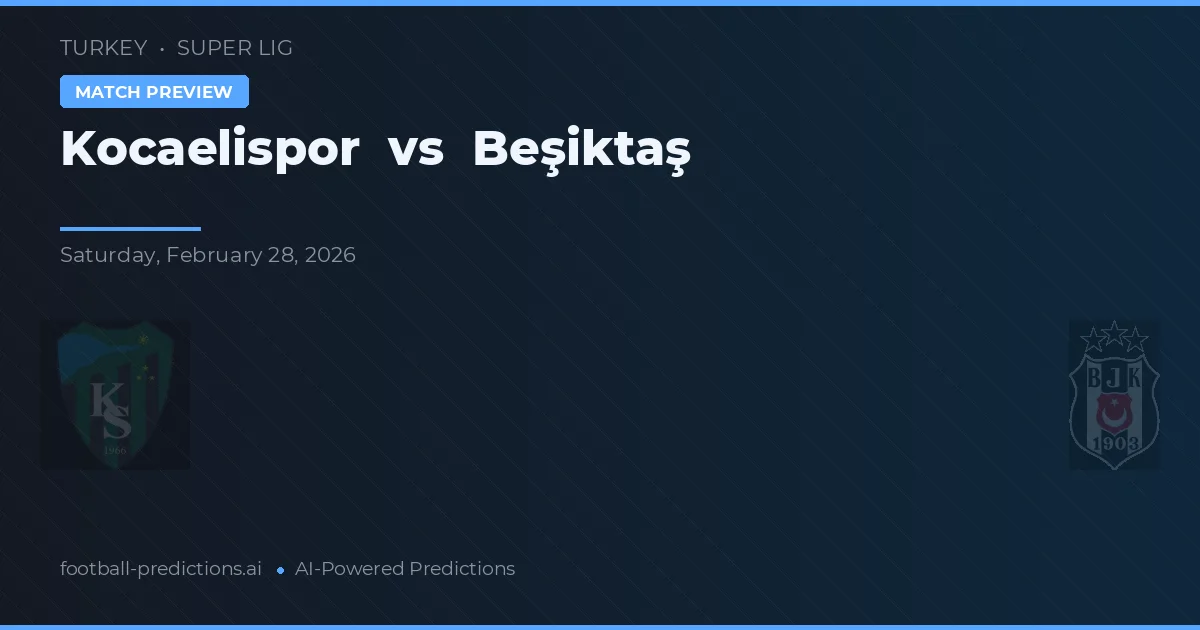 Kocaelispor vs Beşiktaş — předpověď a náhled zápasu