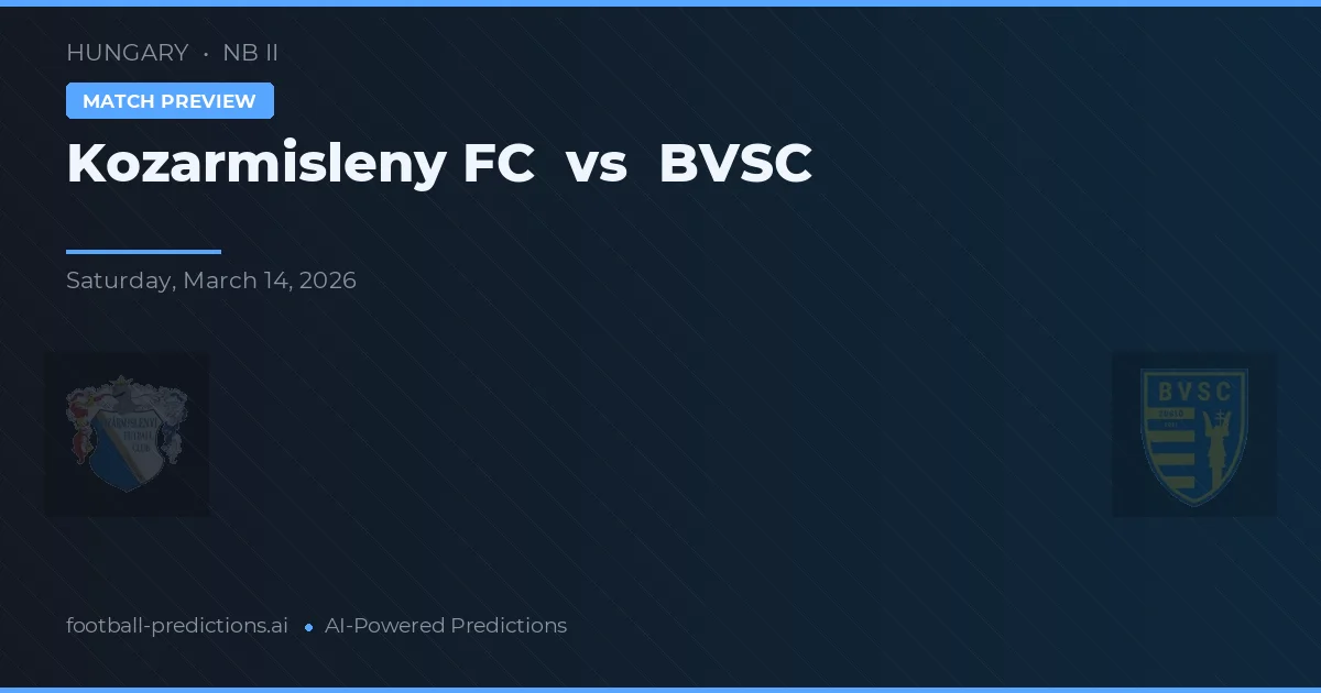 Kozármisleny FC vs BVSC — předpověď a náhled zápasu