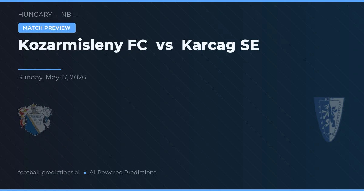 Kozármisleny FC vs Karcag SE — předpověď a náhled zápasu