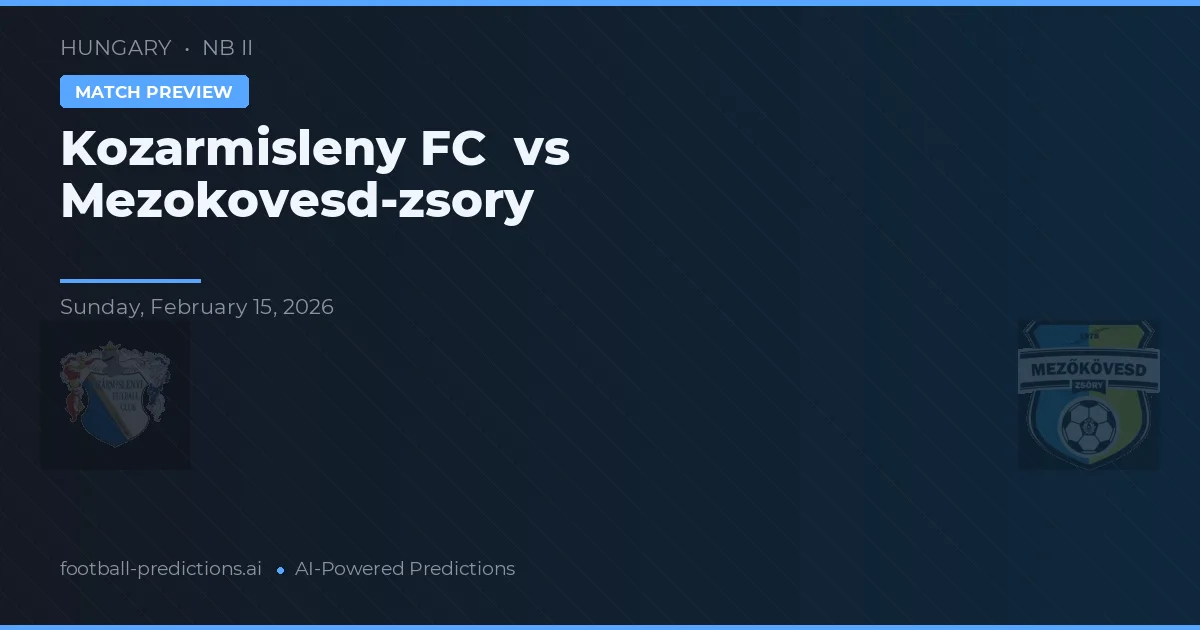 Kozármisleny FC vs Mezokovesd-Zsóry — předpověď a náhled zápasu