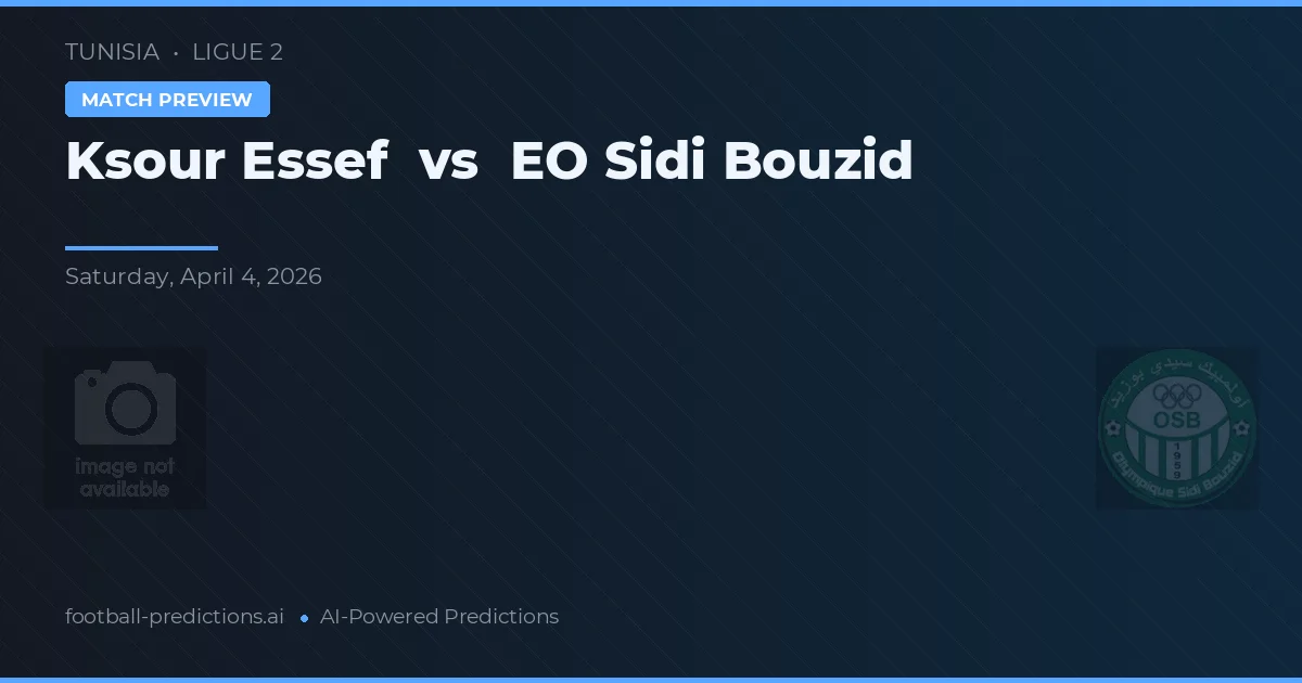 Ksour Essef vs EO Sidi Bouzid — předpověď a náhled zápasu