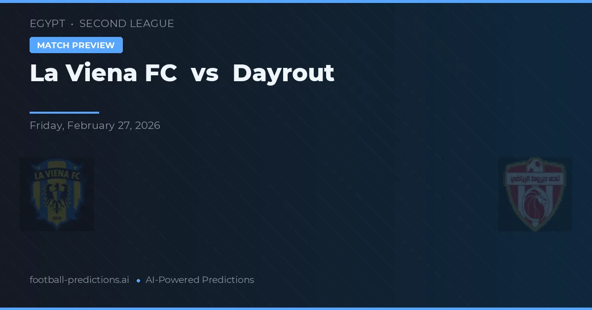 La Viena FC vs Dayrout — předpověď a náhled zápasu