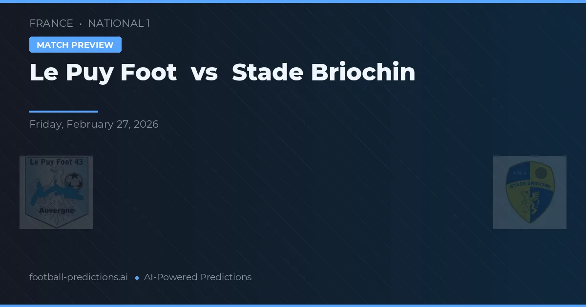 Le Puy Foot vs Stade Briochin — předpověď a náhled zápasu